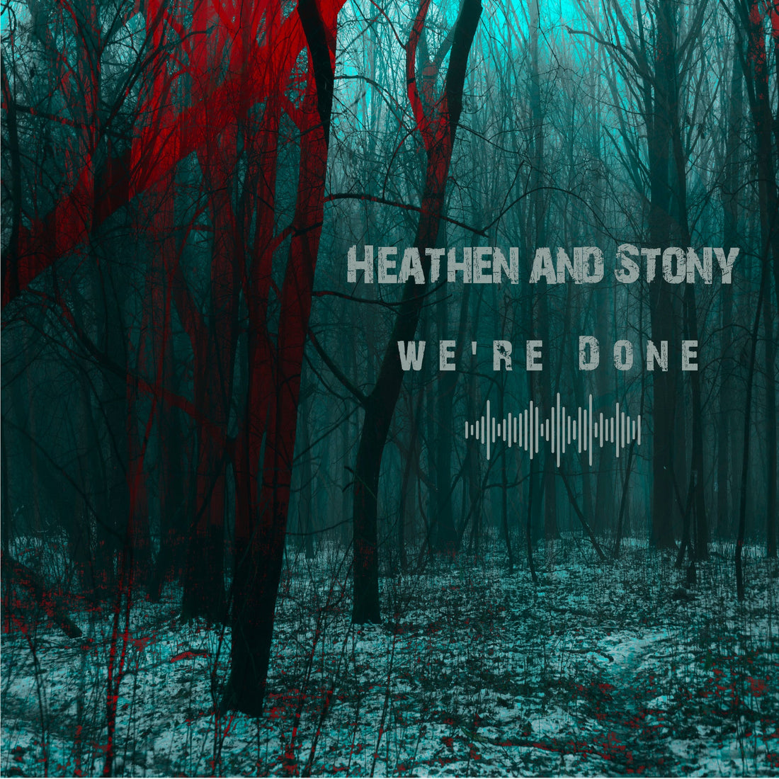 Coming Soon - Heathen & Stony - We’re Done