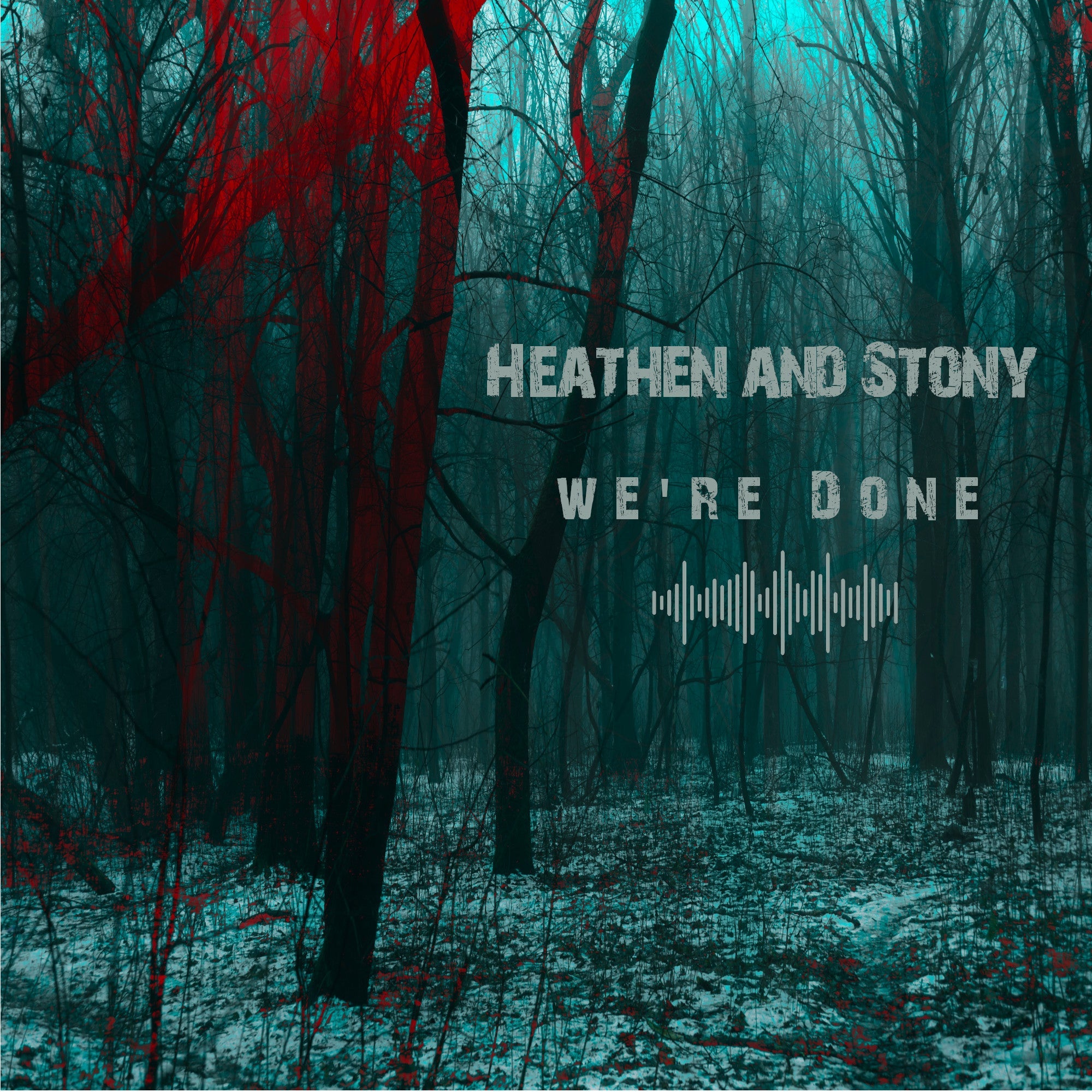 Coming Soon - Heathen & Stony - We’re Done